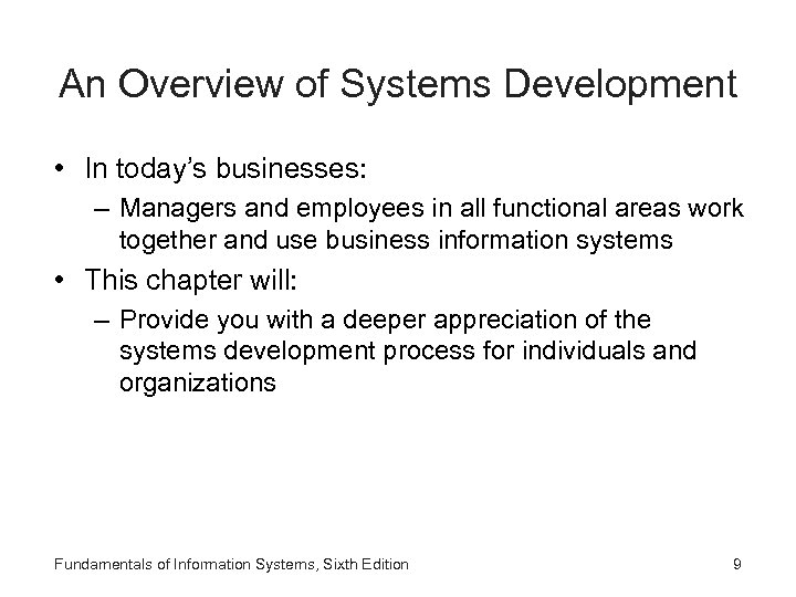 An Overview of Systems Development • In today’s businesses: – Managers and employees in