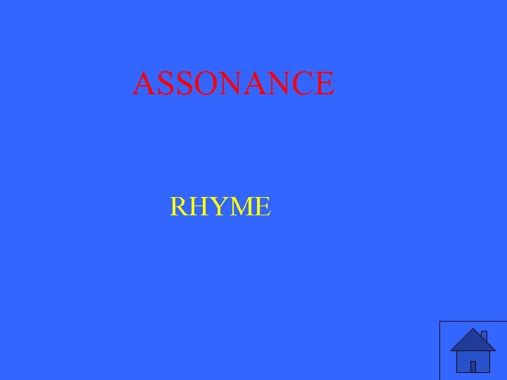 ASSONANCE RHYME 