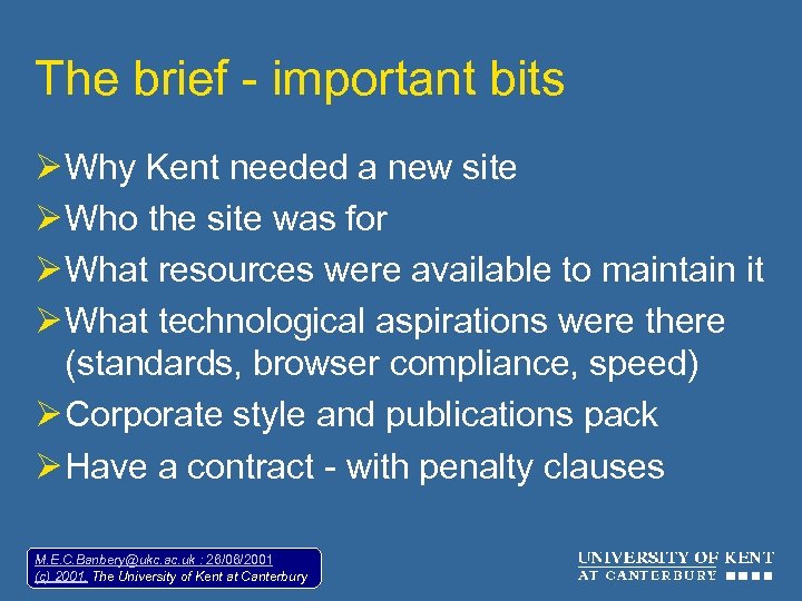 The brief - important bits Ø Why Kent needed a new site Ø Who