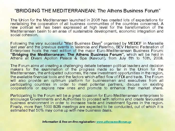 “BRIDGING THE MEDITERRANEAN: The Athens Business Forum” The Union for the Mediterranean launched in