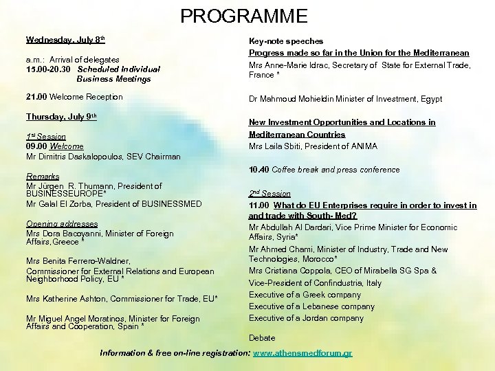 PROGRAMME Wednesday, July 8 th a. m. : Arrival of delegates 15. 00 -20.