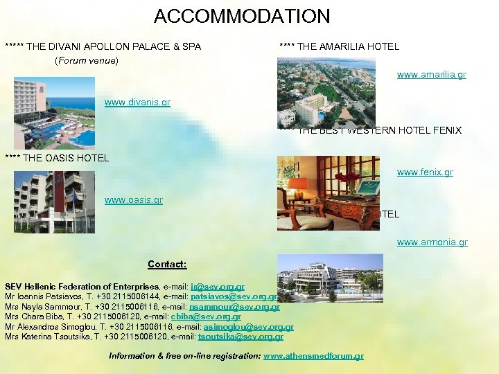 ACCOMMODATION ***** THE DIVANI APOLLON PALACE & SPA (Forum venue) **** THE AMARILIA HOTEL