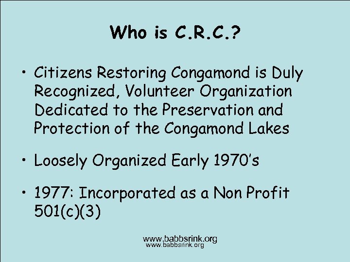 Who is C. R. C. ? • Citizens Restoring Congamond is Duly Recognized, Volunteer