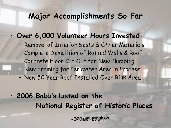 Major Accomplishments So Far • Over 6, 000 Volunteer Hours Invested: – – –