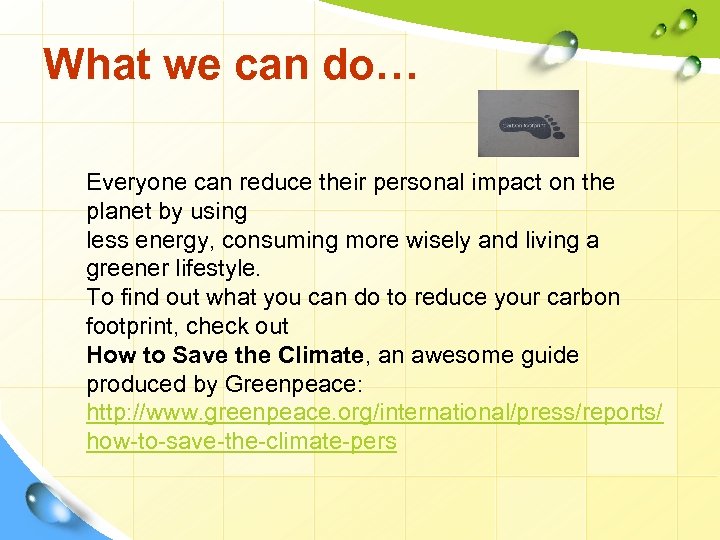 What we can do… Everyone can reduce their personal impact on the planet by