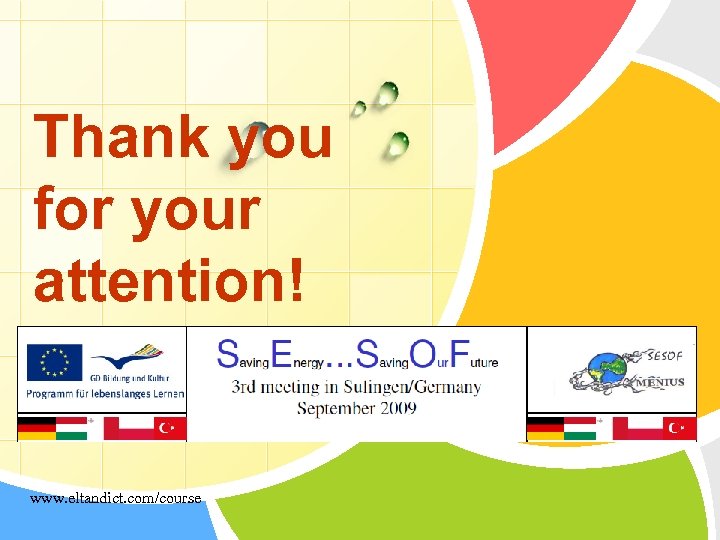 Thank you for your attention! L/O/G/O www. eltandict. com/course 