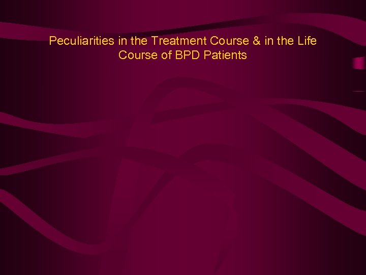 Peculiarities in the Treatment Course & in the Life Course of BPD Patients 