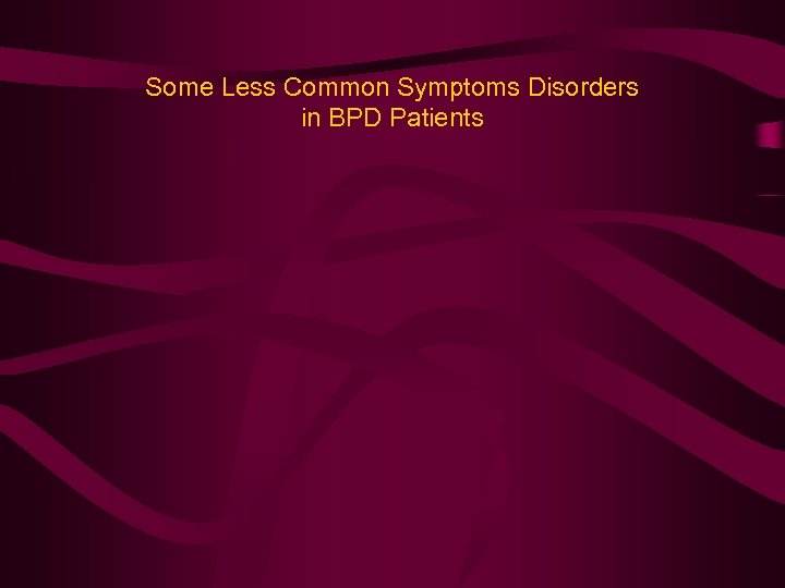 Some Less Common Symptoms Disorders in BPD Patients 