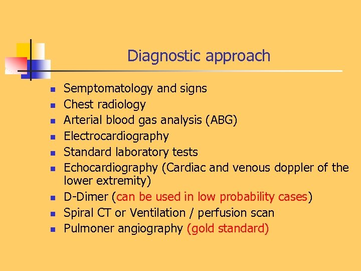 Diagnostic approach n n n n n Semptomatology and signs Chest radiology Arterial blood