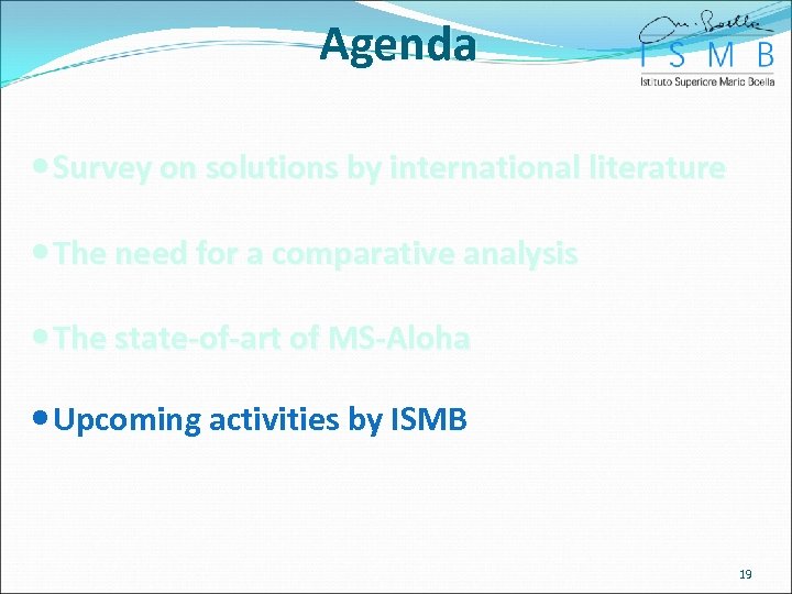 Agenda Survey on solutions by international literature The need for a comparative analysis The
