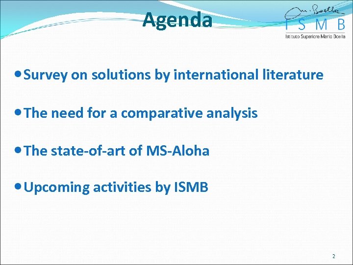 Agenda Survey on solutions by international literature The need for a comparative analysis The