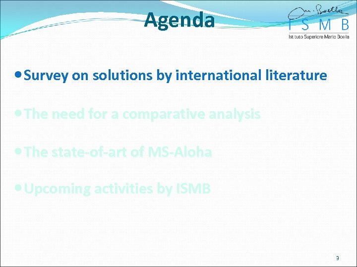 Agenda Survey on solutions by international literature The need for a comparative analysis The