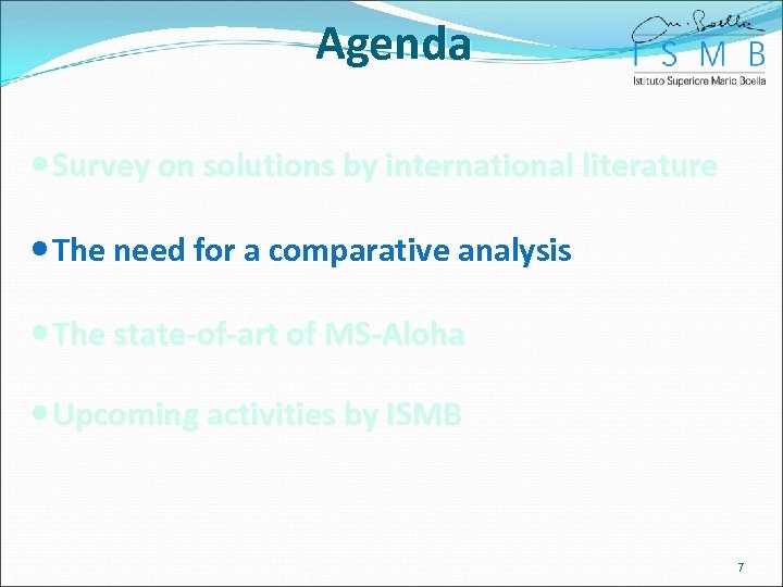 Agenda Survey on solutions by international literature The need for a comparative analysis The