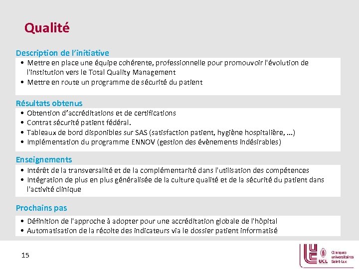 Qualité Description de l’initiative • Mettre en place une équipe cohérente, professionnelle pour promouvoir