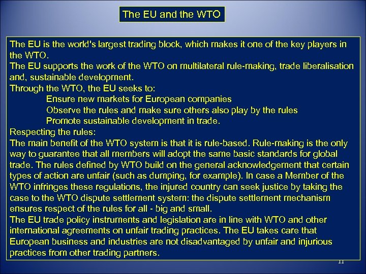 The EU and the WTO The EU is the world's largest trading block, which