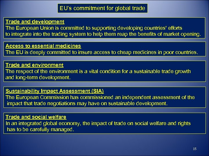 EU’s commitment for global trade Trade and development The European Union is committed to