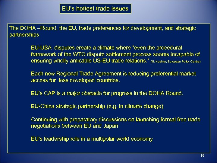 EU’s hottest trade issues The DOHA –Round, the EU, trade preferences for development, and