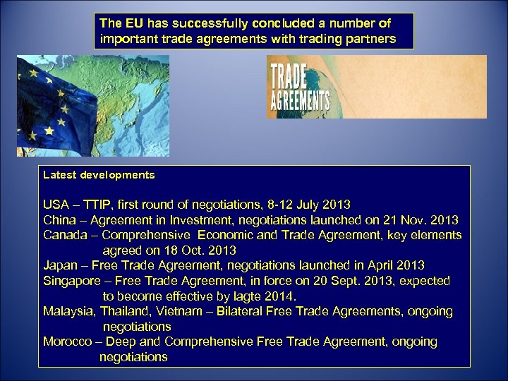 The EU has successfully concluded a number of important trade agreements with trading partners