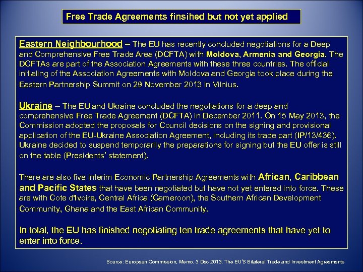 Free Trade Agreements finsihed but not yet applied Eastern Neighbourhood – The EU has