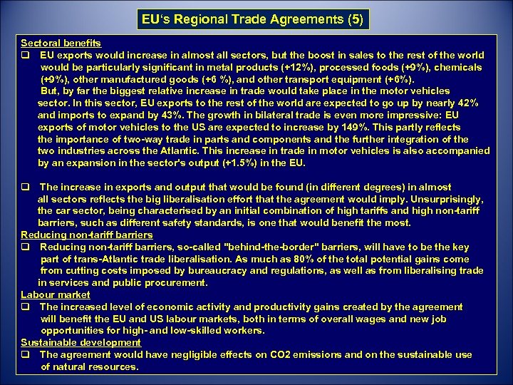 EU‘s Regional Trade Agreements (5) Sectoral benefits q EU exports would increase in almost