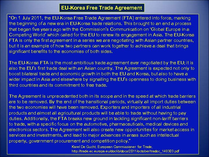 EU-Korea Free Trade Agreement “On 1 July 2011, the EU-Korea Free Trade Agreement (FTA)