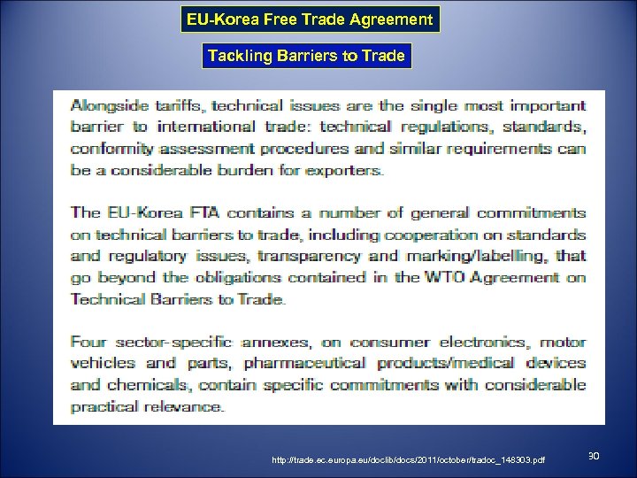 EU-Korea Free Trade Agreement Tackling Barriers to Trade http: //trade. ec. europa. eu/doclib/docs/2011/october/tradoc_148303. pdf