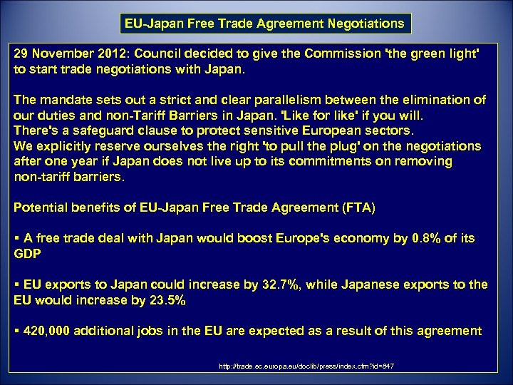 EU-Japan Free Trade Agreement Negotiations 29 November 2012: Council decided to give the Commission