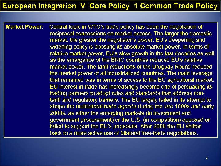 European Integration V Core Policy 1 Common Trade Policy Market Power: Central topic in