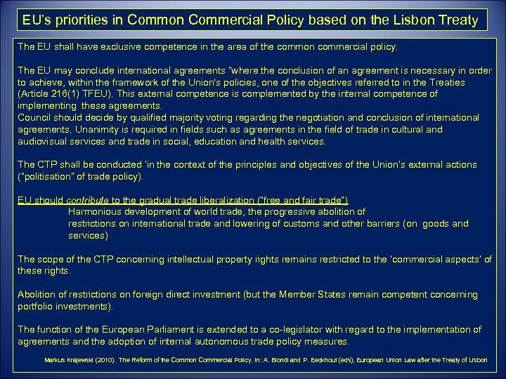 EU’s priorities in Common Commercial Policy based on the Lisbon Treaty The EU shall