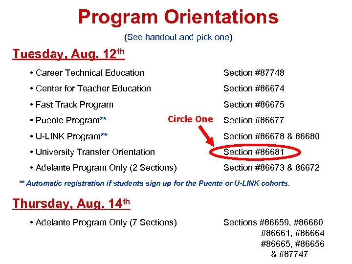 Program Orientations (See handout and pick one) Tuesday, Aug. 12 th • Career Technical