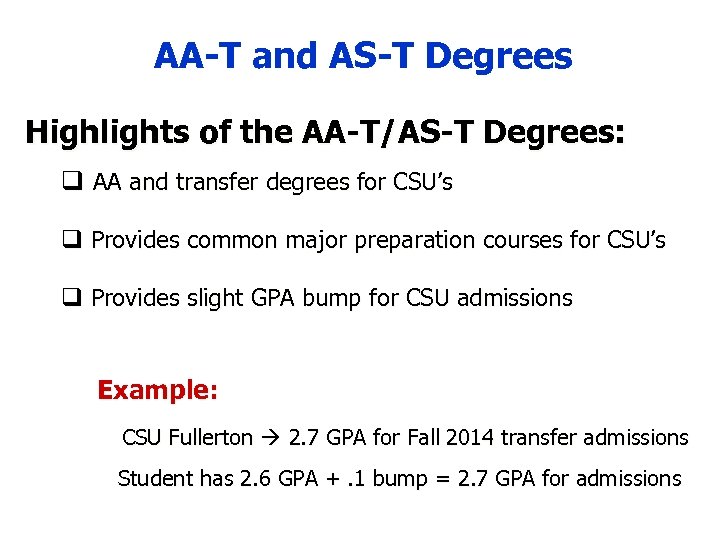 AA-T and AS-T Degrees Highlights of the AA-T/AS-T Degrees: q AA and transfer degrees