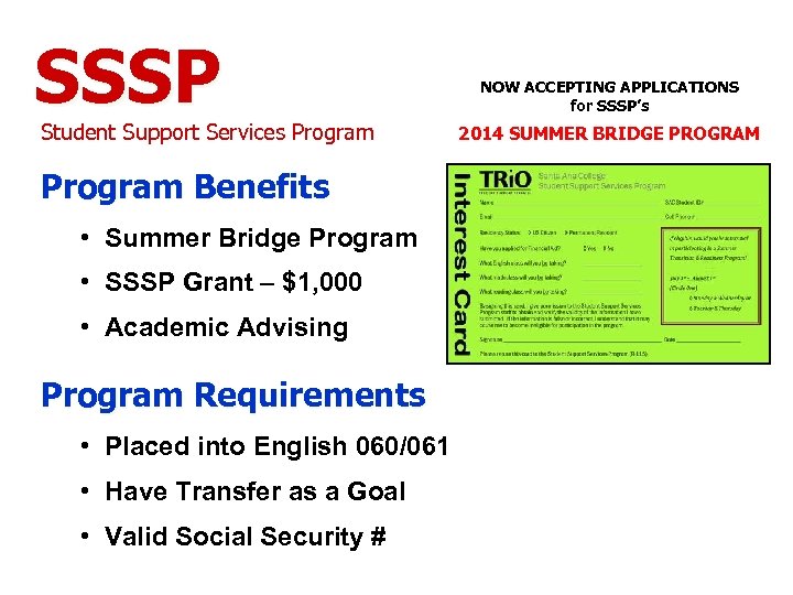 SSSP Student Support Services Program Benefits • Summer Bridge Program • SSSP Grant –