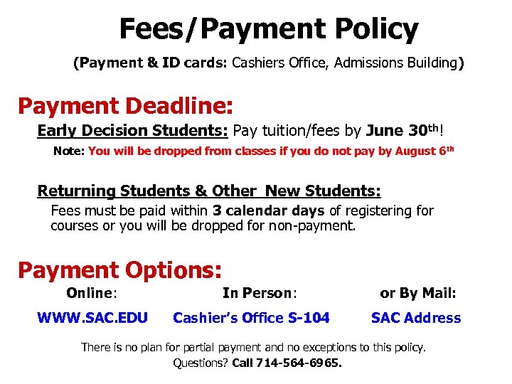 Fees/Payment Policy (Payment & ID cards: Cashiers Office, Admissions Building) Payment Deadline: Early Decision
