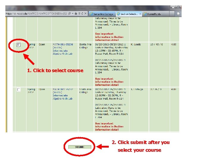 1. Click to select course 2. Click submit after you select your course 