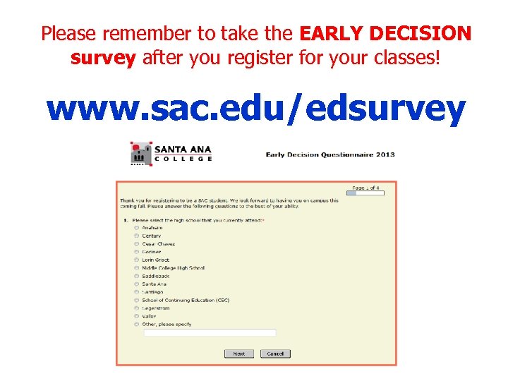 Please remember to take the EARLY DECISION survey after you register for your classes!