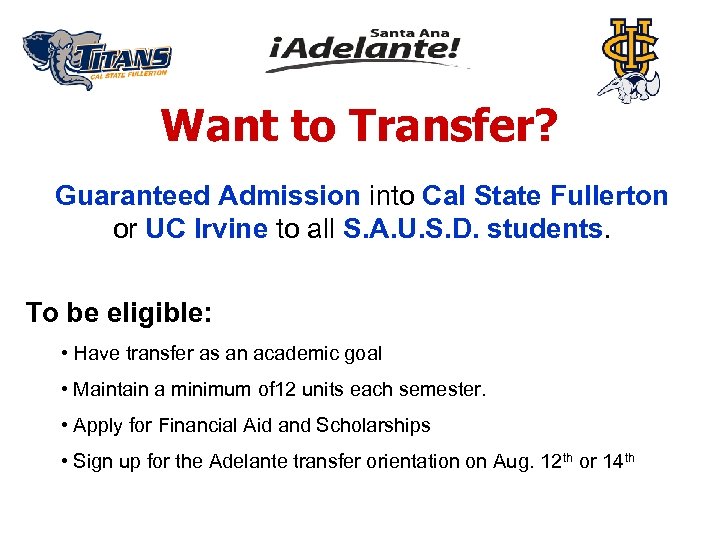  Want to Transfer? Guaranteed Admission into Cal State Fullerton or UC Irvine to