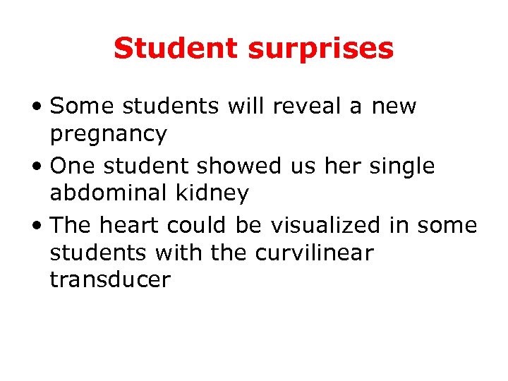 Student surprises • Some students will reveal a new pregnancy • One student showed