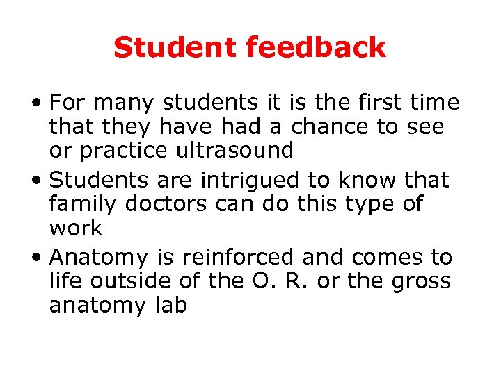 Student feedback • For many students it is the first time that they have