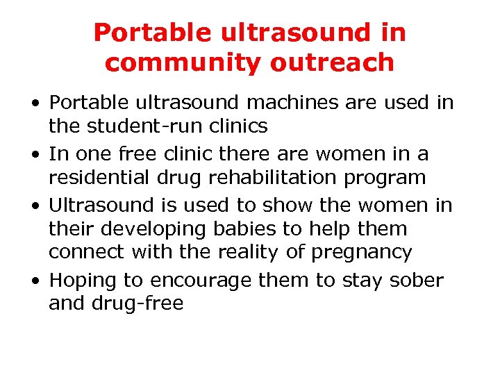 Portable ultrasound in community outreach • Portable ultrasound machines are used in the student-run