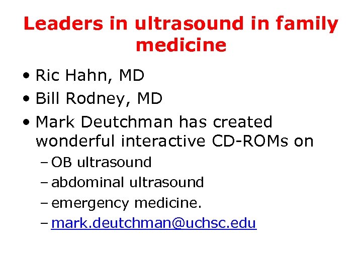 Leaders in ultrasound in family medicine • Ric Hahn, MD • Bill Rodney, MD