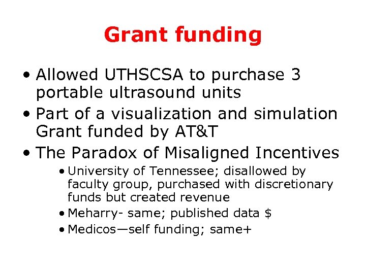 Grant funding • Allowed UTHSCSA to purchase 3 portable ultrasound units • Part of