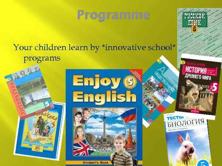 Programme Your children learn by *innovative school* programs 