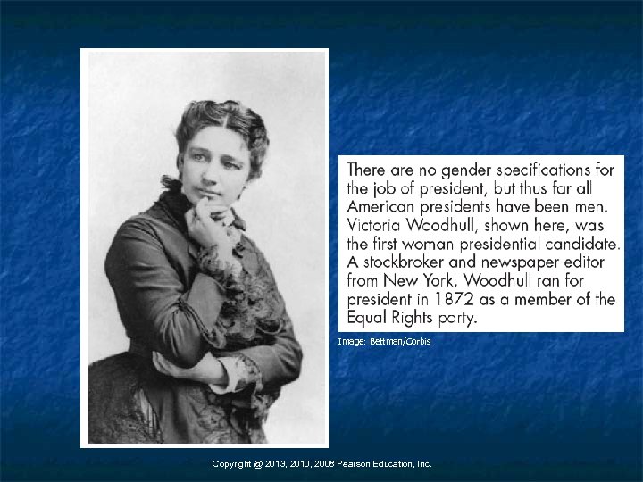 Image: Bettman/Corbis Copyright @ 2013, 2010, 2008 Pearson Education, Inc. 