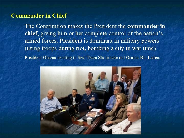 Commander in Chief • The Constitution makes the President the commander in chief, giving