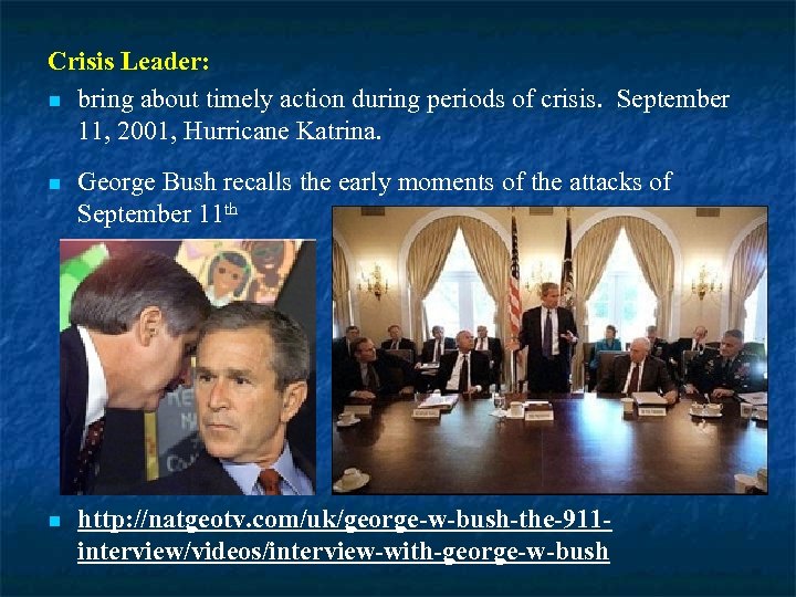 Crisis Leader: n bring about timely action during periods of crisis. September 11, 2001,