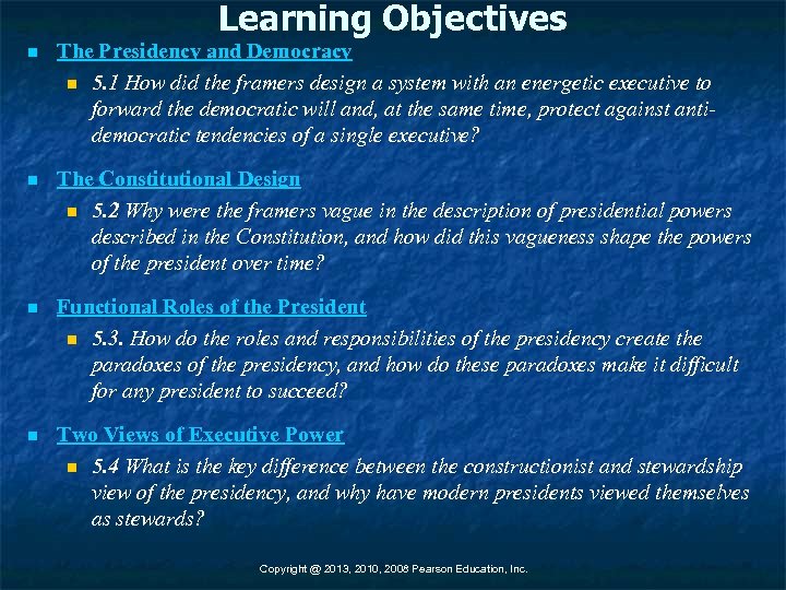 Learning Objectives n The Presidency and Democracy n 5. 1 How did the framers
