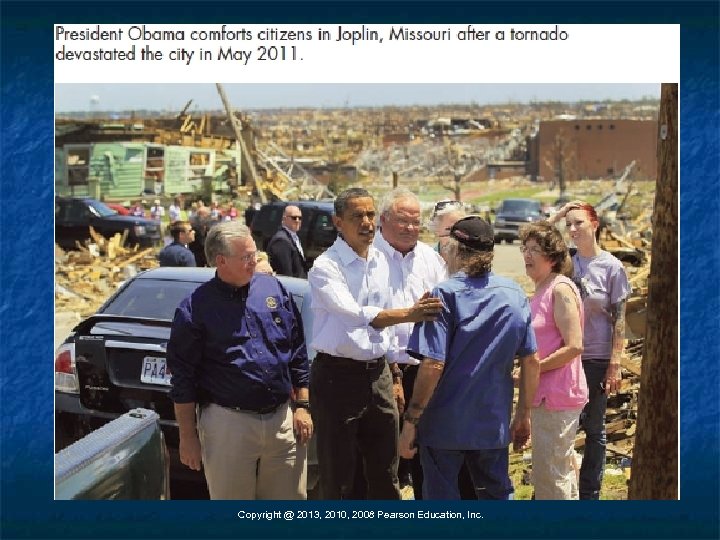 Copyright @ 2013, 2010, 2008 Pearson Education, Inc. 