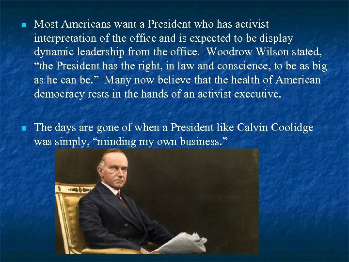 n Most Americans want a President who has activist interpretation of the office and