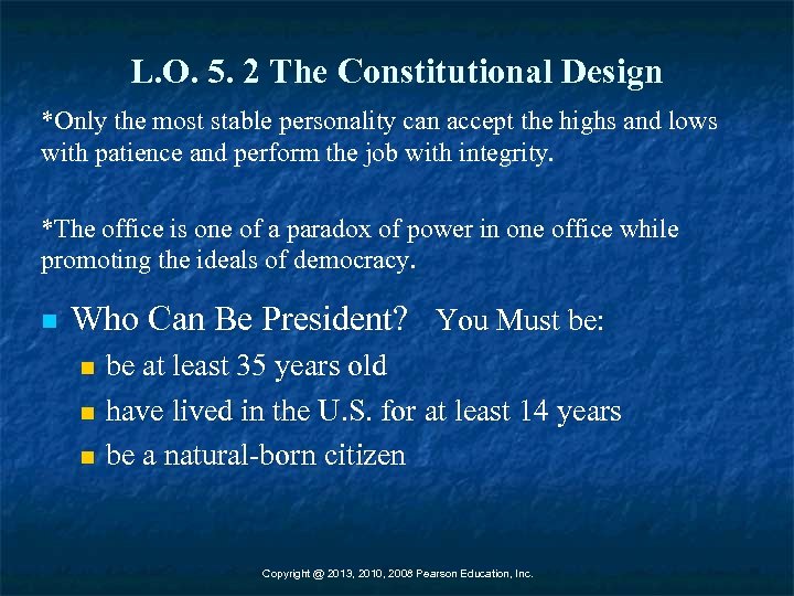L. O. 5. 2 The Constitutional Design *Only the most stable personality can accept