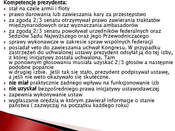 Kompetencje prezydenta: stał na czele armii i floty prawo darowania lub zawieszania kary za